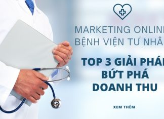 TOP 3 Giải pháp Marketing online Bệnh Viện Tư Nhân hiệu quả nhất