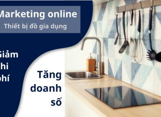 Marketing online Thiết Bị Đồ Gia Dụng - Giảm chi phí tăng doanh số